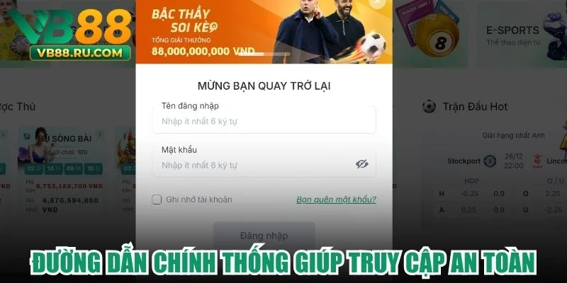 Đường dẫn chính thống giúp truy cập an toàn Đường dẫn chính thống giúp truy cập an toàn