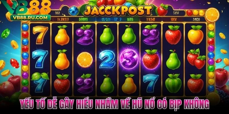 Yếu tố dễ gây hiểu nhầm về hũ nổ có bịp không Yếu tố dễ gây hiểu nhầm về hũ nổ có bịp không